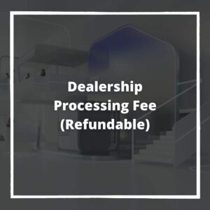 Dealership Processing Fee